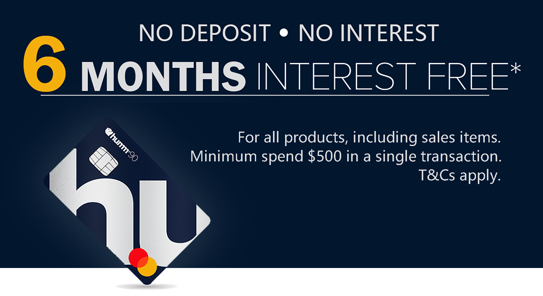 6 months interest free with humm90